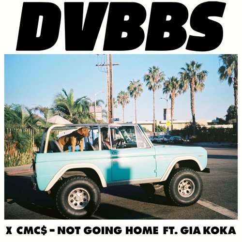 DVBBS & CMC$ - Not Going Home (CRED1X Remix)