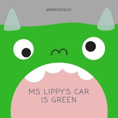 Ms Lippy's Car Is Green