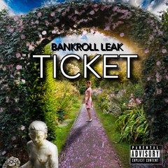 Bankroll Leak- Ticket ( Prod. Philo )