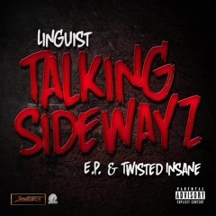 Talking Sidewayz feat. E.P. , Twisted Insane
