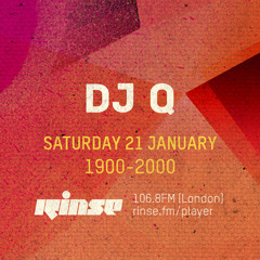 Rinse FM Podcast - DJ Q - 02:31 Takeover - 21st January 2017