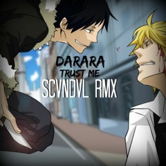 Dararara! - Trust Me (SCVNDVL REMIX)