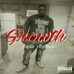 Growth - By Eddie MMack