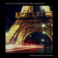 The Chainsmokers X Jamie Benkert  - Paris (Raider Remix)