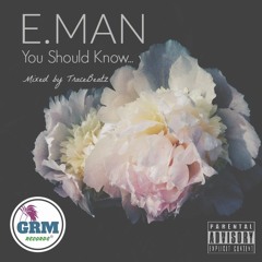 E.Man - You Should Know