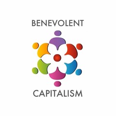 What is Benevolent Capitalism