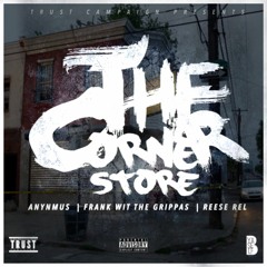 Corner Store [Anynmus , Frank wit The Grippaz , Reese Rel]