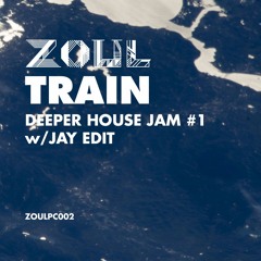 Deeper House Jam #1 w/Jay Edit - ZoulPC002