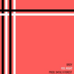 Feel Right // Prod. 94Till x Forest