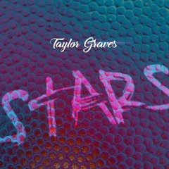 Taylor Graves - Stars (Prod. by Dillon Riecke)