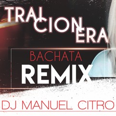 Sebastian Yatra ft Karen Mendez - Traicionera (Dj Manuel Citro Bachata Remix)