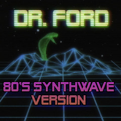 Dr. Ford 80's Style