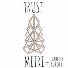 trust (feat. Isabelle Aurora)