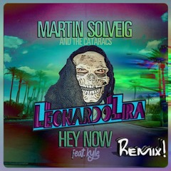 Martin Solveig - Hey Now (Leonardo Lira Remix) Free Download