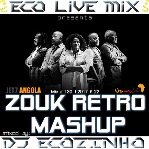 Zouk Retro Mashup 2017 Mix - Eco Live Mix Com Dj Ecozinho