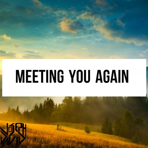 JosephDavid - Meeting you again (Original Mix)