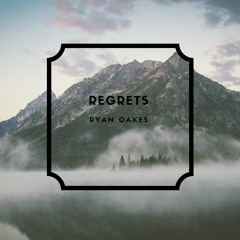 Ryan Oakes - Regrets (prod. Ghost Beats)