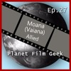 Download Planet Film Geek - Episode 27 (Moana, Allied) Planet Film Geek - Episode 27 (Moana, Allied)