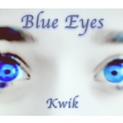 Blue Eyes - Kwik