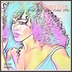 You Say You Love Me ft. D'Andrea Dixon