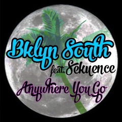 Anywhere You Go Bklyn South Mix