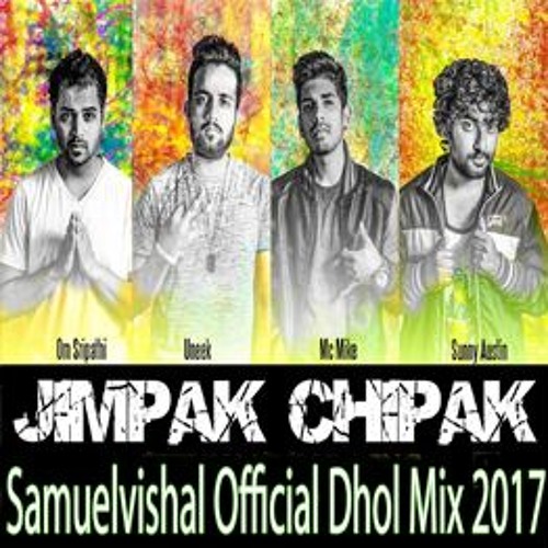 Jimpak Chipak Samuelvishal Official Dhol Mix 2017 By Dj Vishalsouth Jimpak chipak rap song dance.by kamineni dental students of 2k11 batch.(archaenians). soundcloud