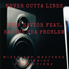 Never Outta Lines - SS ft. Serius tha Problem {Prod. By Sh3llz}