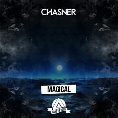 Chasner - MAGICAL [BTH Release]