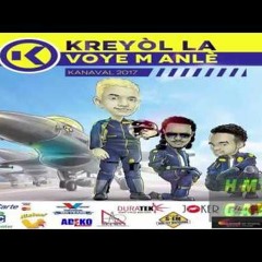 Kreyol La   Kanaval 2017   Voye M Anle- [Kanaval Haiti 2017]