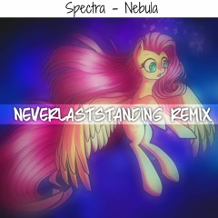 Spectra - Nebula (NeverLastStanding Remix)