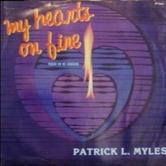 Patrick L. Miles - My Hearts On Fire