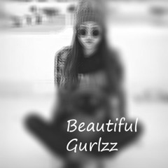 Beautiful Gurlzz