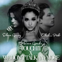 We Don't Talk Anymore x Touch It (Mashup)