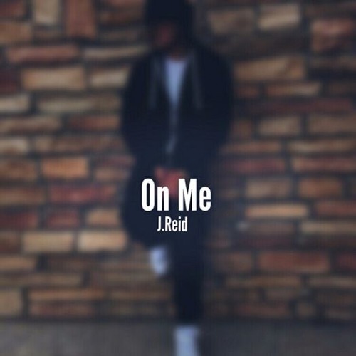 J.Reid - On Me (Prod. Mac D Beats)