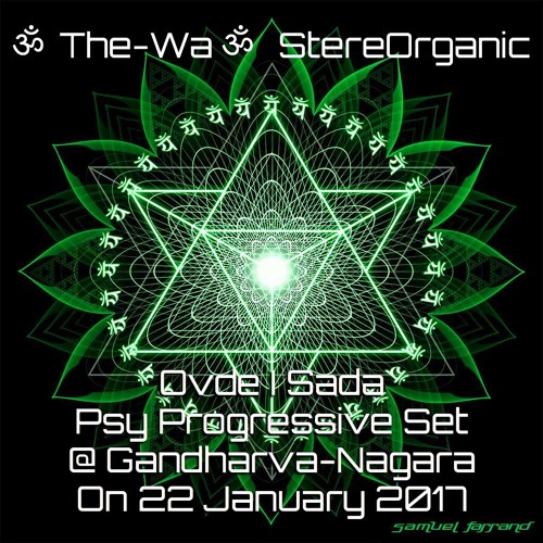 ૐ Ovde I Sada ૐ - Progressive Psytrance Set@Gandharva-Nagara on 22 January 2017