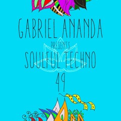 Gabriel Ananda presents Soulful Techno 49 - Steve Slight