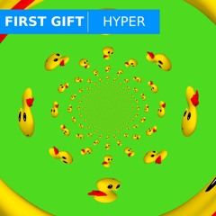 First Gift - Hyper