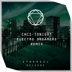 CHCS - Tonight (Electro Dreamers Remix)