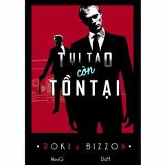 [NewG] TỤI TAO CÒN TỒN TẠI - ROKI x BIZZON