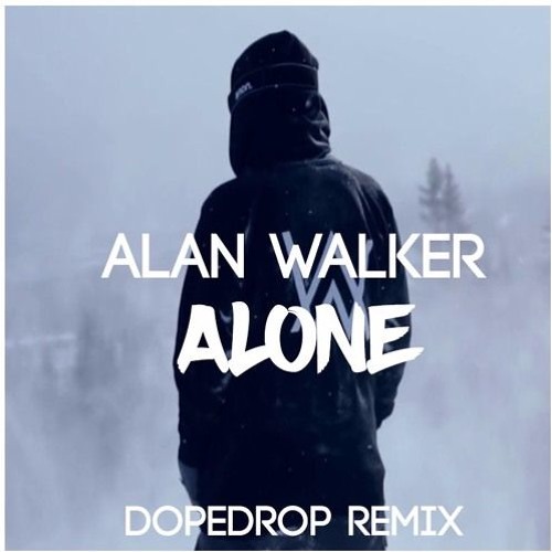 Dank je Toegeven Ongewapend Stream Alan Walker - Alone (DOPEDROP Remix) by MagKo MuSic | Listen online  for free on SoundCloud