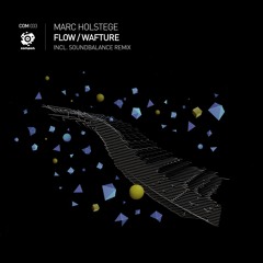 COM-033 | Marc Holstege - Flow (Soundbalance Remix) *preview*