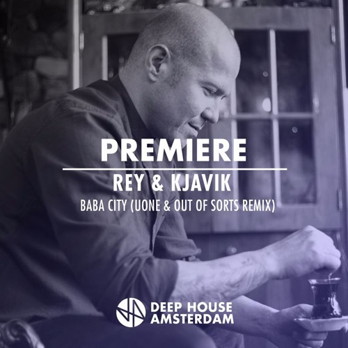 Premiere: Rey & Kjavik - Baba City (Uone & Out of Sorts Remix)