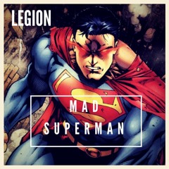 LEGION - MAD SUPERMAN (original mix)