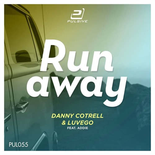 DANNY COTRELL & LUVEGO Feat. ADDIE - RUN AWAY (P!Crash Remix Edit)