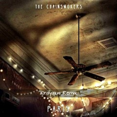 The Chainsmokers - Paris (Krayzius Remix)