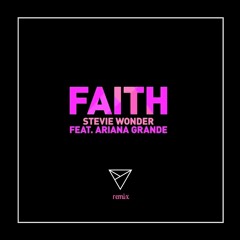 Stevie Wonder Ft. Ariana Grande - Faith (Unmüte Remix)