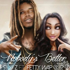 Nobody's Better by Z ft. Fetty Wap (Shameless cover by June)