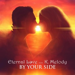 Eternal Love Feat. K.Melody - By Your Side (Fabulous Whispers Mix)