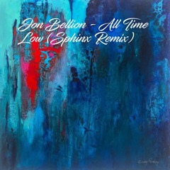 Jon Bellion - All Time Low (Sphinx Remix)