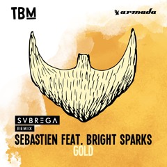 Sebastien Feat. Bright Sparks - Gold (SVBREGA Remix)